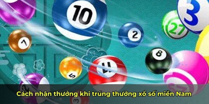 Cách nhận thưởng khi trúng thưởng xổ số miền Nam