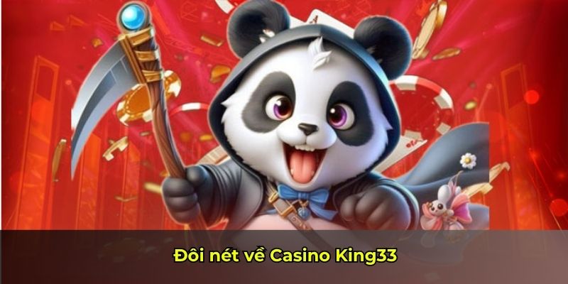 Đôi nét về Casino King33