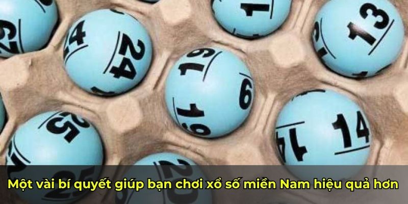 Một vài bí quyết giúp bạn chơi xổ số miền Nam hiệu quả hơn