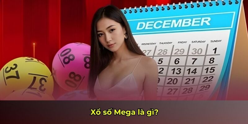 Xổ số Mega là gì?